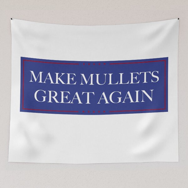 Item preview, Make Mullets Great Again designed and sold by RossDillon.