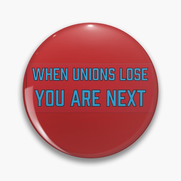 Item preview, When unions lose, you are next designed and sold by RossDillon.