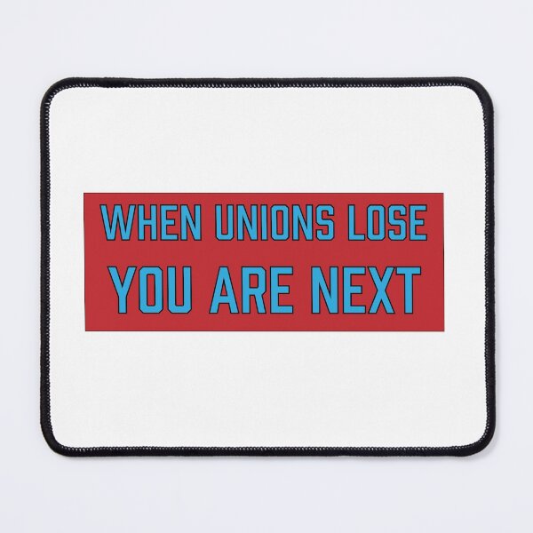 Item preview, When unions lose, you are next designed and sold by RossDillon.