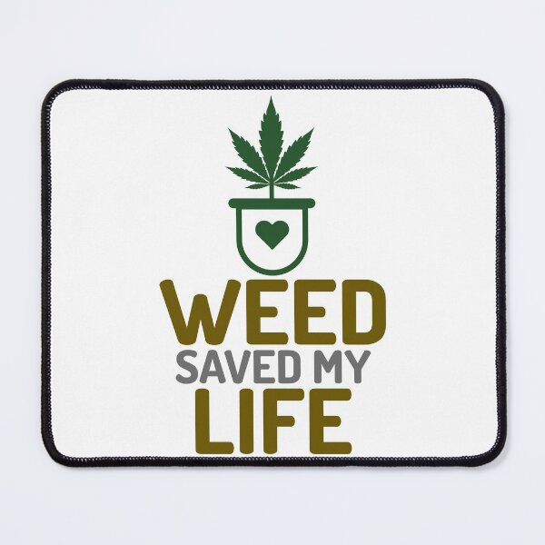 Item preview, Weed Saved My Life designed and sold by PotheadTees.
