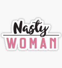 Nasty Woman Sticker