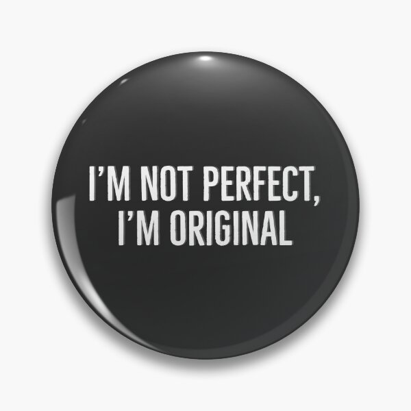 Item preview, I'm not perfect, I'm original designed and sold by Rayner21.