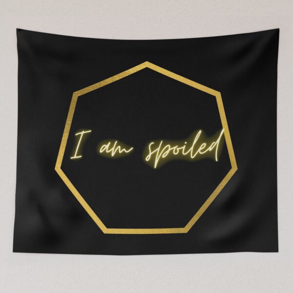 Item preview, I Am Spoiled designed and sold by teenoushh.