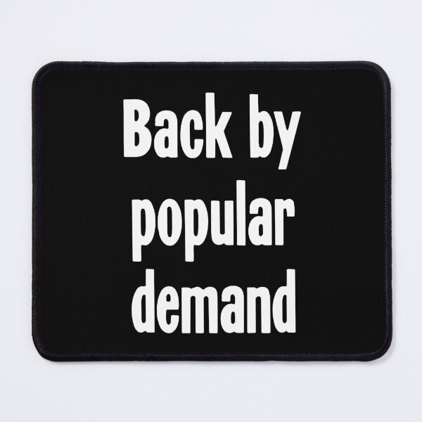 Item preview, Back By Popular Demand designed and sold by Good-Looking Corpse.