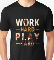 Work Hard Play Hard Unisex T-Shirt
