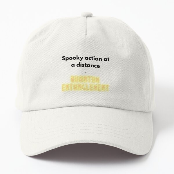 spooky action at a distance Dad Hat