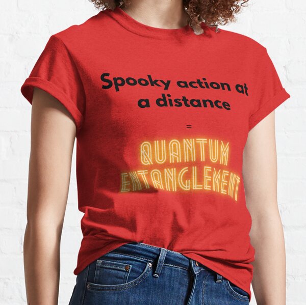 spooky action at a distance Classic T-Shirt