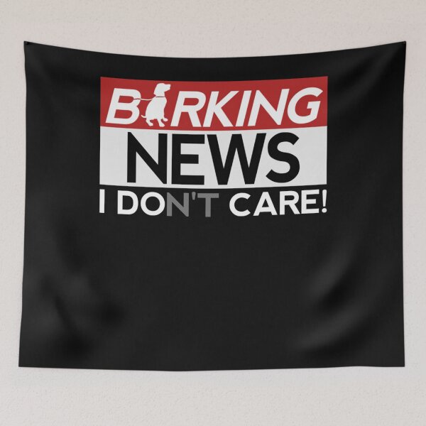 Item preview, Barking News I DOn't Care  Funny Dog designed and sold by HelgaVollmer.