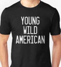 Young Wild American - Lady Gaga Unisex T-Shirt