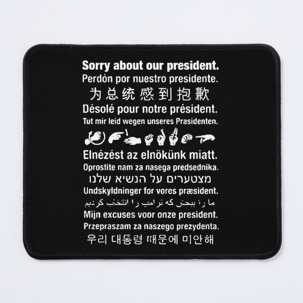 Item preview, Sorry About Our President, Multiple languages, Apologize For Our Pre designed and sold by MisverLifes.