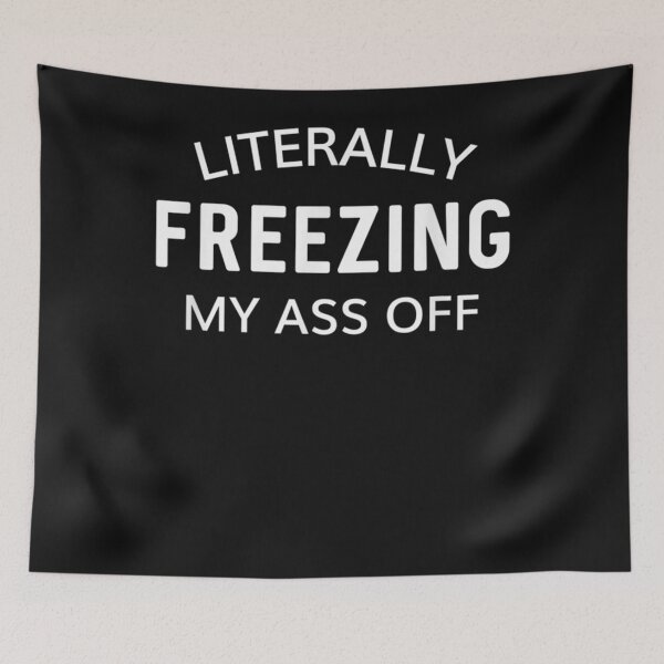 Item preview, Funny i am literally freezing cold Gift Literally Freezing cheap price winter For trends winter clot designed and sold by HelgaVollmer.