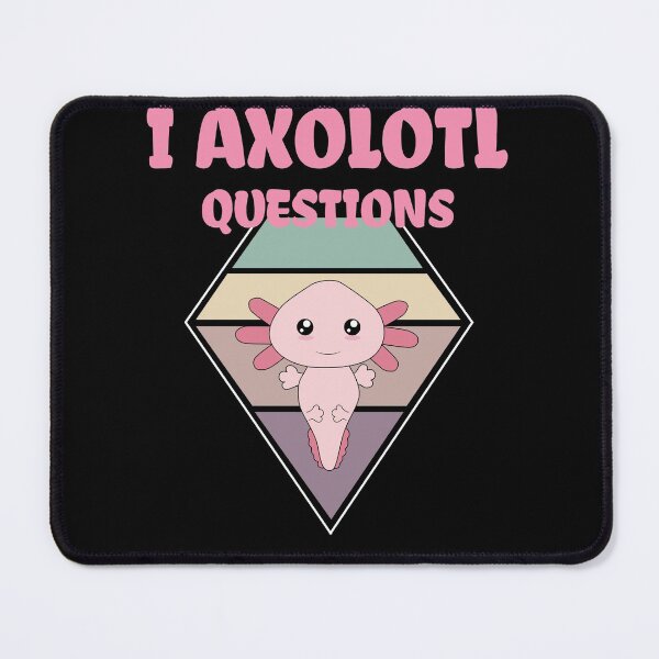 Item preview, I Axolotl Questions Cute Axolotl illustrations Gift designed and sold by medbdj.