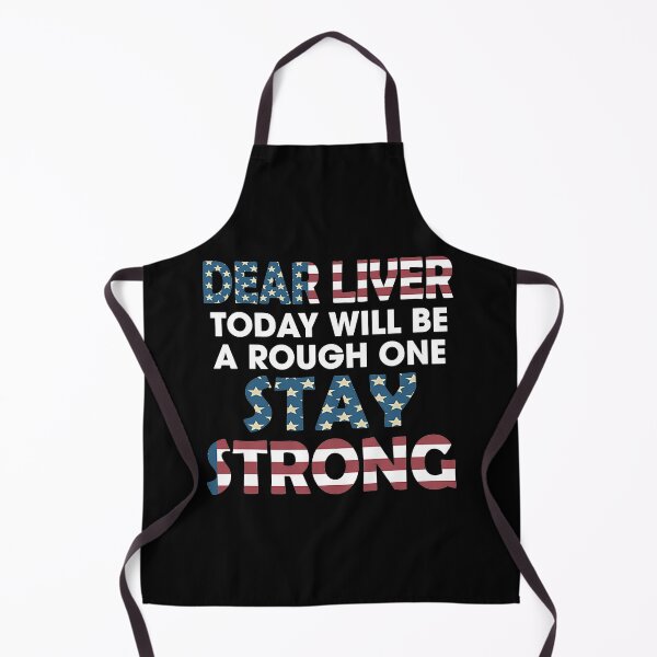 Item preview, Dear liver today will be a rough One Stay Strong America Flag  designed and sold by Braleyry93.