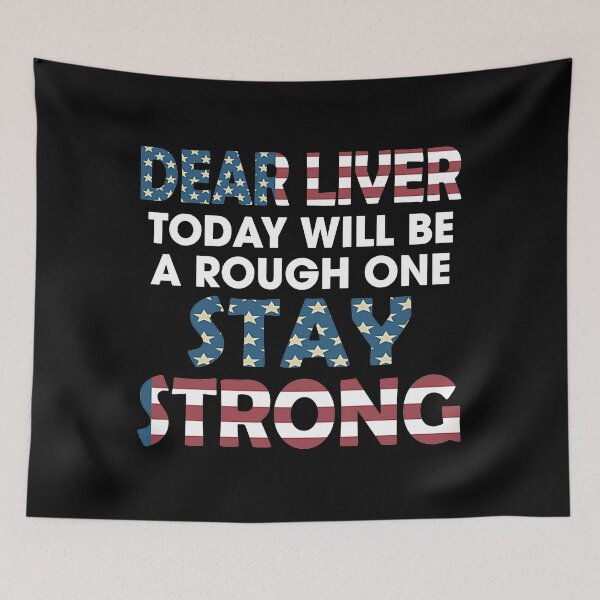 Item preview, Dear liver today will be a rough One Stay Strong America Flag  designed and sold by Braleyry93.