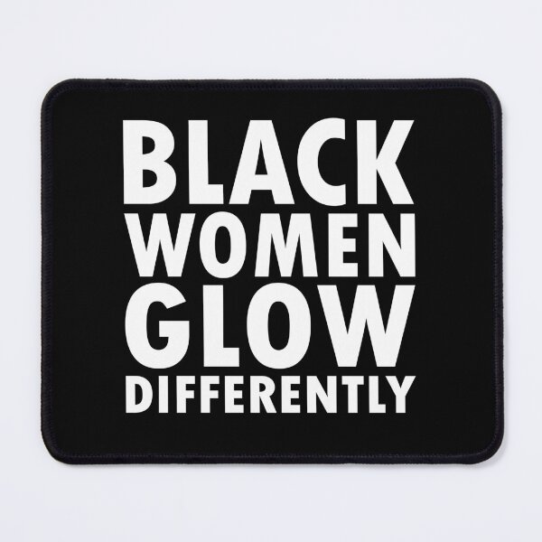 Item preview, black women glow differently  - black woman designed and sold by cruzzcreation.