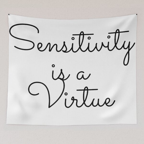 Item preview, Sensitivity is a virtue designed and sold by artesiaKT.