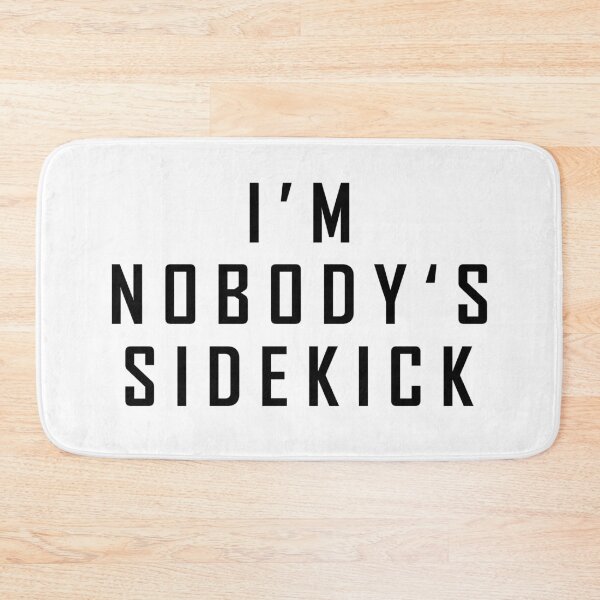 Item preview, I'm Nobody's Sidekick designed and sold by HorizonDesignz.