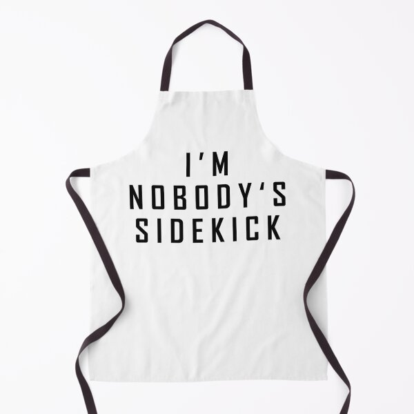 Item preview, I'm Nobody's Sidekick designed and sold by HorizonDesignz.