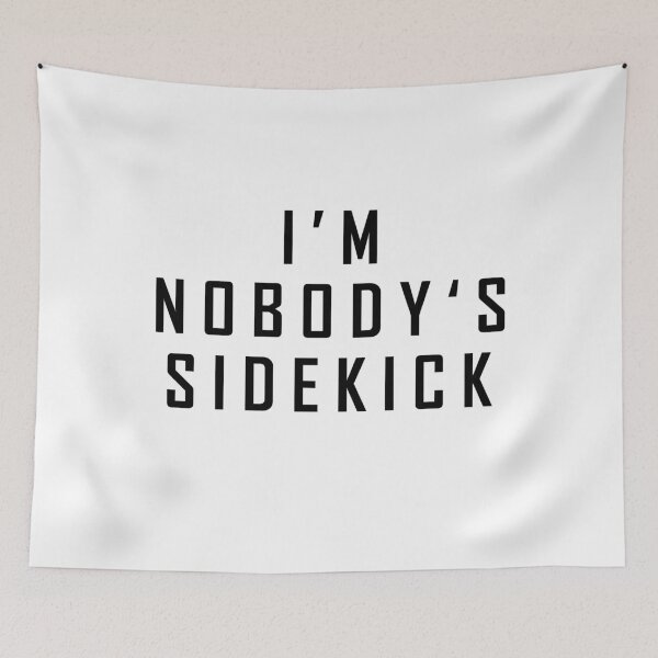 Item preview, I'm Nobody's Sidekick designed and sold by HorizonDesignz.
