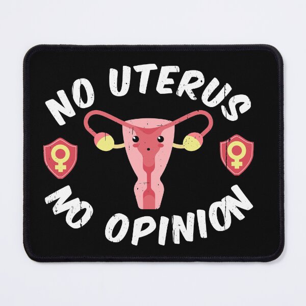 Item preview, No Uterus No Opinion: Women's Reproductive Rights designed and sold by Happy Puppy Print On Demand.
