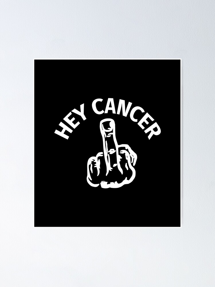 "Hey Cancer Middle Finger Flip Off Awareness" Poster for Sale by
