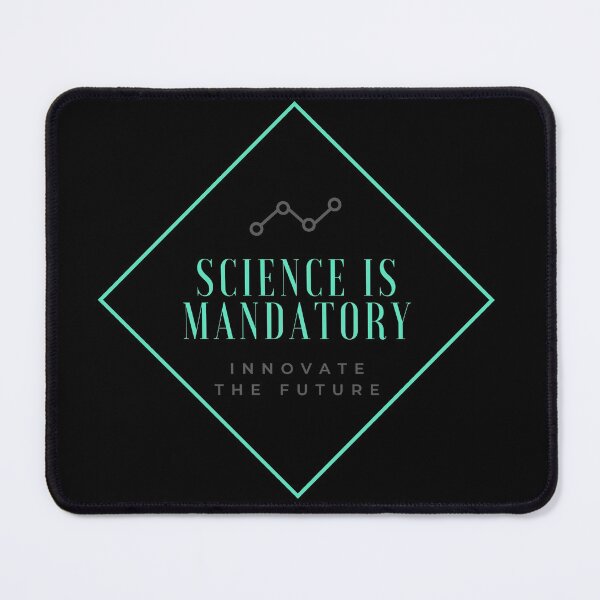 Item preview, Science is Mandatory, Innovate the Future designed and sold by Sledge-Vision.