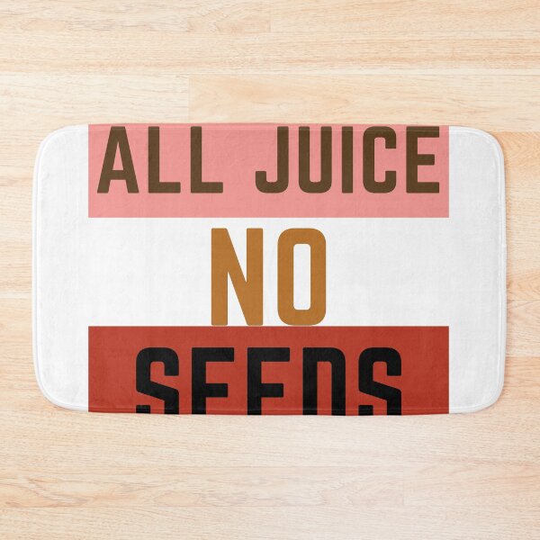 Item preview, all juice no seeds designed and sold by mycutepet.