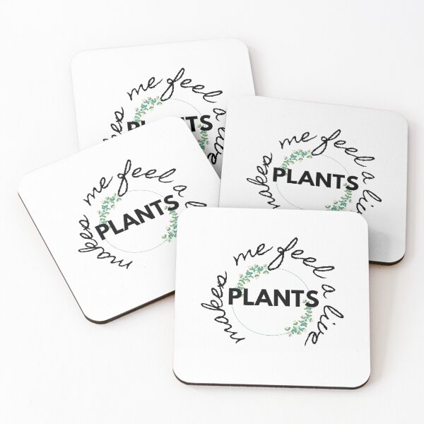 Item preview, Plants make me feel alive 1.0 designed and sold by kyds.
