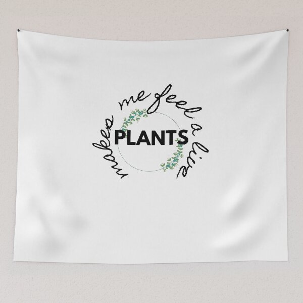 Item preview, Plants make me feel alive 1.0 designed and sold by kyds.