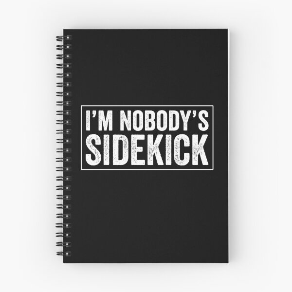 Item preview, I'm Nobody's Sidekick designed and sold by HorizonDesignz.