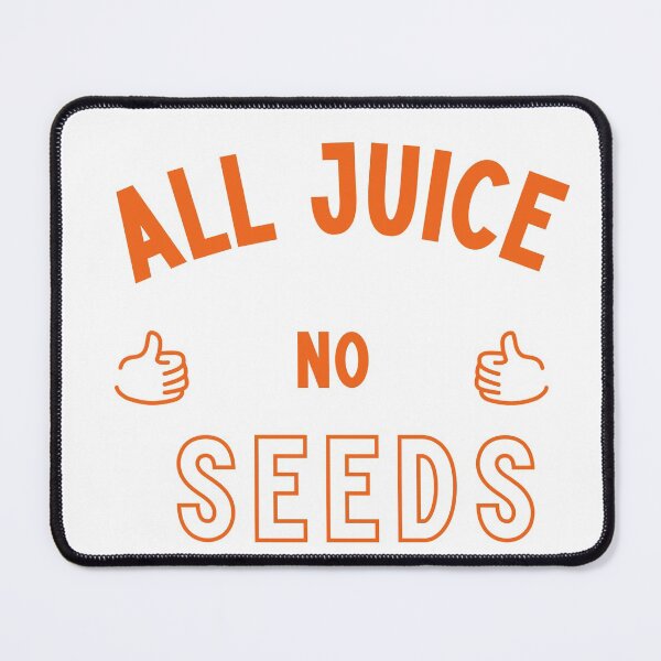 Item preview, all juice no seeds designed and sold by mycutepet.