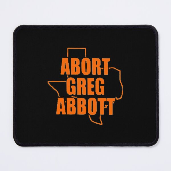 Item preview, Abort Greg Abbott Texas Gift Halloween Day, Thanksgiving, Christmas Day designed and sold by JanaLittle.