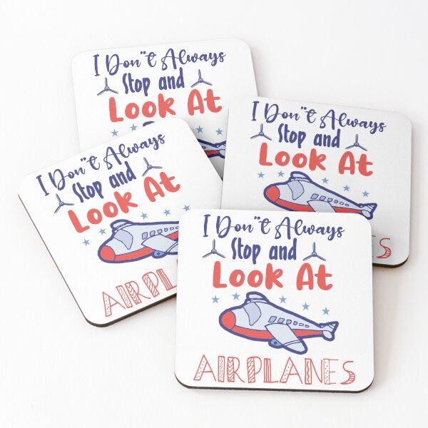Item preview, I Dont Always Stop And Look At Airplanes designed and sold by AmethystMurad.