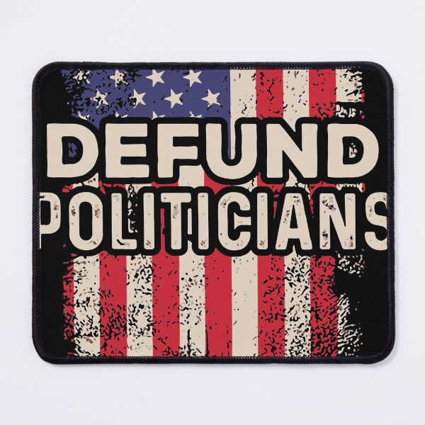 Item preview, Defund the Politicians, Libertarians, Political Protest, USA flag designed and sold by DeboraSPena.