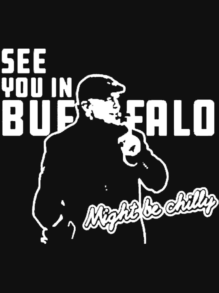 Steve Tasker See You In Buffalo Might Be Chilly T Shirt