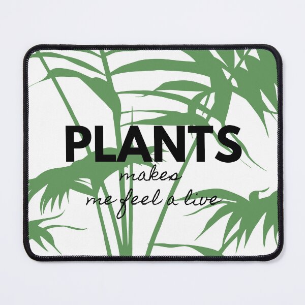 Item preview, Plants make me feel alive 8.0 designed and sold by kyds.