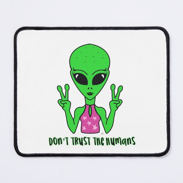 Item preview, Alien don’t trust the humans designed and sold by Anastasia Toska.