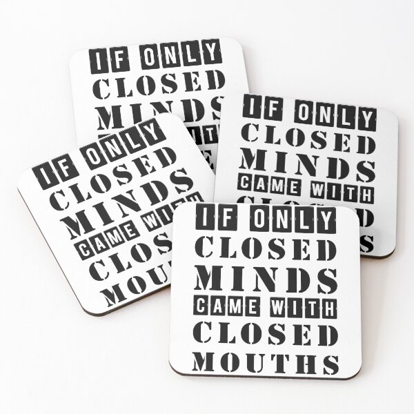 Item preview, If Only Closed Minds Came With Closed Mouths designed and sold by Artnight.