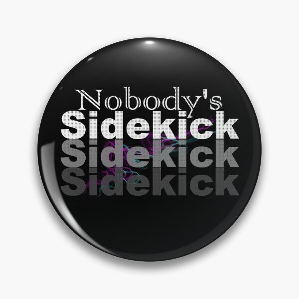 Item preview, I'm Nobody's Sidekick designed and sold by HorizonDesignz.