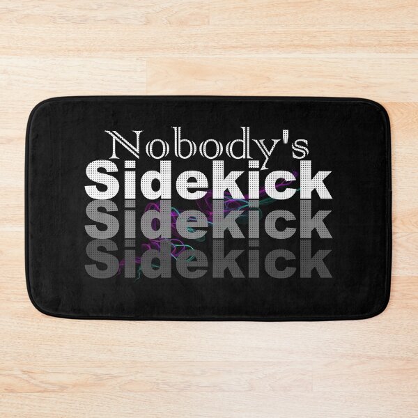 Item preview, I'm Nobody's Sidekick designed and sold by HorizonDesignz.