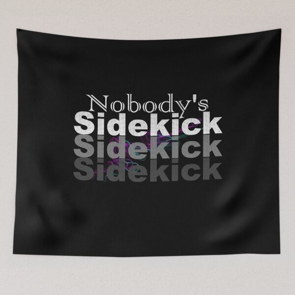Item preview, I'm Nobody's Sidekick designed and sold by HorizonDesignz.