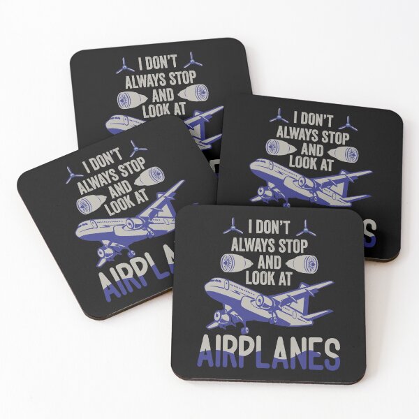 Item preview, I Dont Always Stop And Look At Airplanes designed and sold by AmethystMurad.