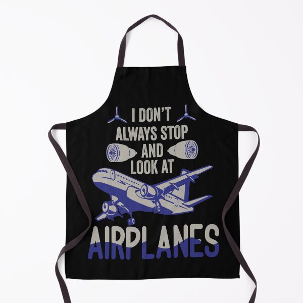 Item preview, I Dont Always Stop And Look At Airplanes designed and sold by AmethystMurad.