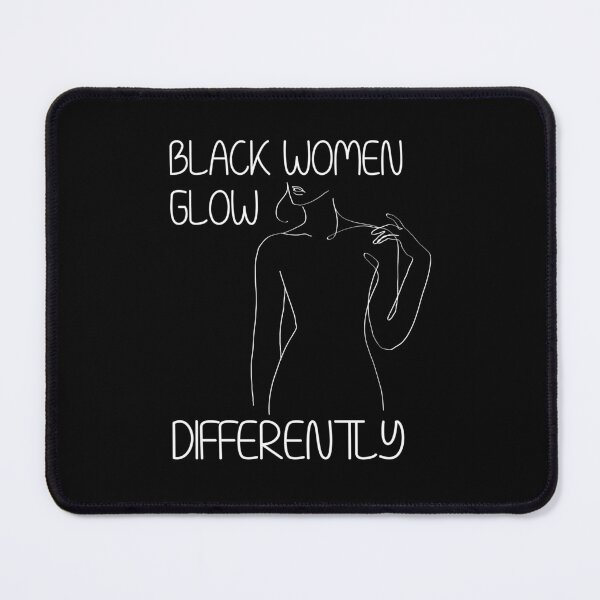 Item preview, black women glow differently - black designed and sold by cruzzcreation.