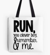 "Run, you clever boy, and remember me." - Clara Quote Tote Bag