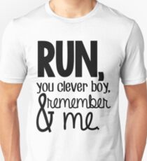 "Run, you clever boy, and remember me." - Clara Quote Unisex T-Shirt