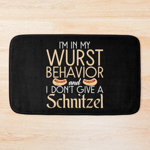 Item preview,  Wurst Behavior Dont Give Schnitzel German designed and sold by dominique235.