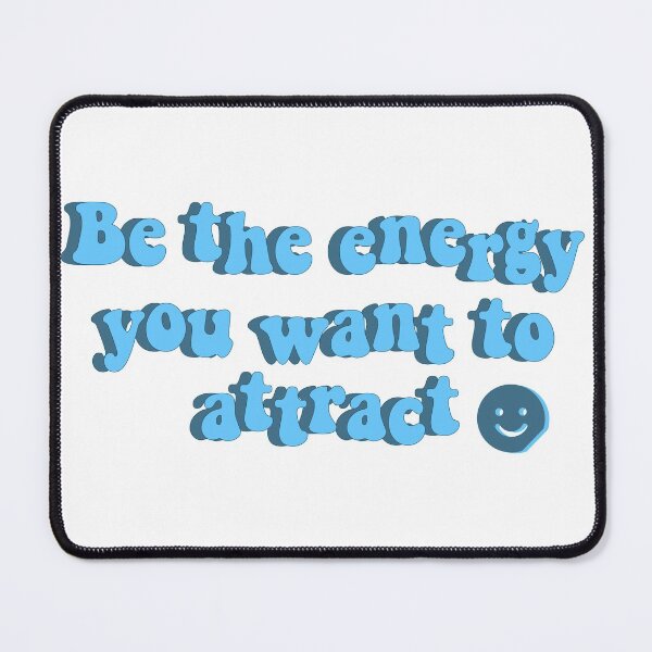 Item preview, Be the energy you want to attract designed and sold by 07rch.