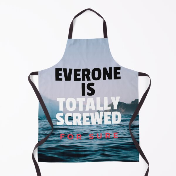 Item preview, Everyone Is Totally Screwed designed and sold by artpirate.