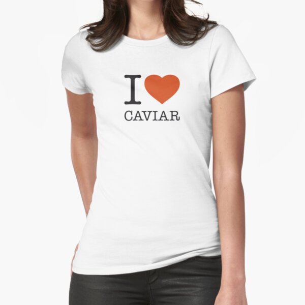 I LOVE CAVIAR Fitted T-Shirt